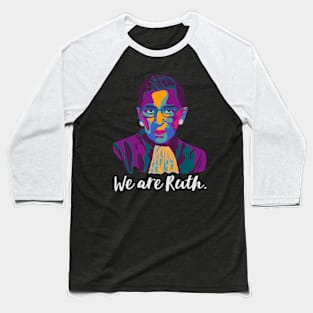 We Are Ruth Baseball T-Shirt